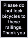 please-do-not-lock-bicycles-to-these-railings-thank-you~